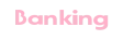 Banking